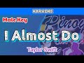 I Almost Do by Taylor Swift (Karaoke : Male Key)