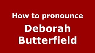 How to pronounce Deborah Butterfield