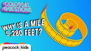 Why Are There 5,280 Feet in a Mile | COLOSSAL QUESTIONS