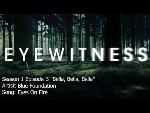 Eyewitness | Eyes On Fire - Blue Foundation