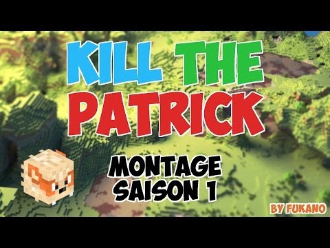[Kill The Patrick] Montage Saison 1 by Fukano