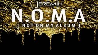 Jeremih - Can&#39;t Go No Mo ft. Juicy J (&quot;N.O.M.A&quot;)
