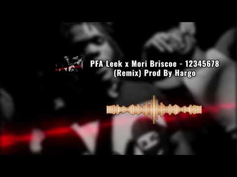 PFA Leek x Mori Briscoe - 12345678 (Remix) Prod By Hargo