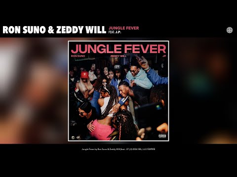 Ron Suno & Zeddy Will - Jungle Fever (Official Audio) (feat. J.P.)