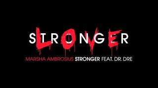 Marsha Ambrosius - Stronger (Feat. Dr. Dre) (Prod. By Marsha Ambrosius,Co-Produced By Dr. Dre)