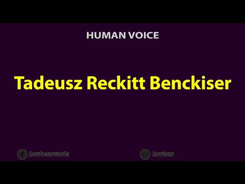 How to Pronounce Tadeusz Reckitt Benckiser