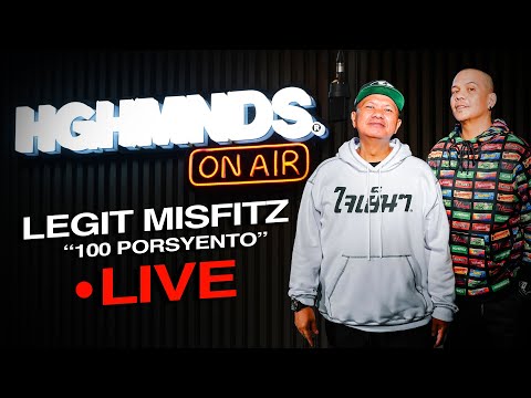 Legit Misfitz | 100 Porsyento (HGHMNDS On Air)