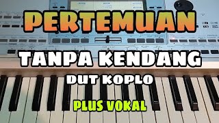 Download lagu PERTEMUAN || TANPA KENDANG DUT KOPLO || PLUS VOKAL mp3 Download lagu PERTEMUAN || TANPA KENDANG DUT KOPLO || PLUS VOKAL mp3