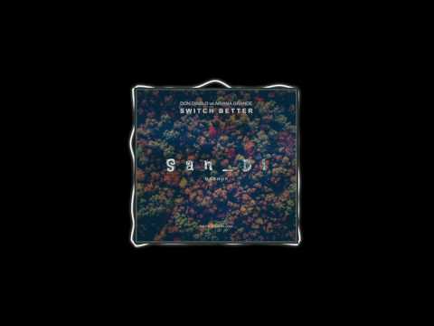 Don Diablo vs Ariana Grande - Switch Better (San_Di Mashup)