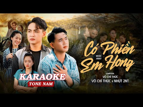 KARAOKE [ TONE NAM ] CÓ PHIỀN EM HÔNG | VÕ CHÍ THỨC FT NHỰT 2NT | ST : VÕ CHÍ THỨC