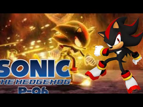 Shadow unleashes his full power in Sonic P-06 test stage!