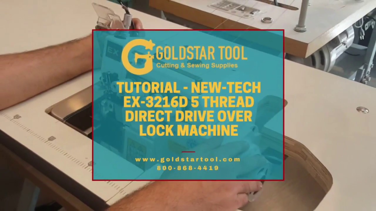 Tutorial - New-Tech EX-3216D 5 Thread  OverLock Machine - Goldstartool.com - 800-868-4419
