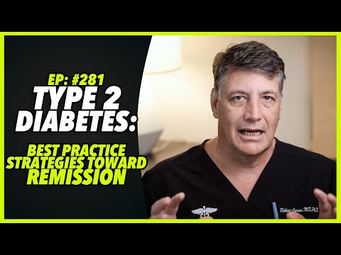 Ep:281 TYPE 2 DIABETES: BEST PRACTICE STRATEGIES TOWARD REMISSION