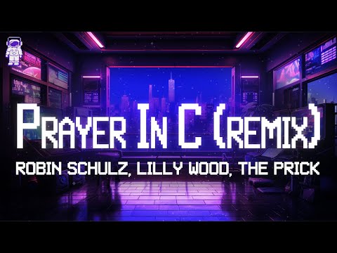 Lilly Wood, The Prick ⚡ Prayer In C (Robin Schulz Remix) / Lyrics