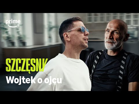 Wojtek i jego relacja z ojcem | SZCZĘSNY | Prime Video Polska