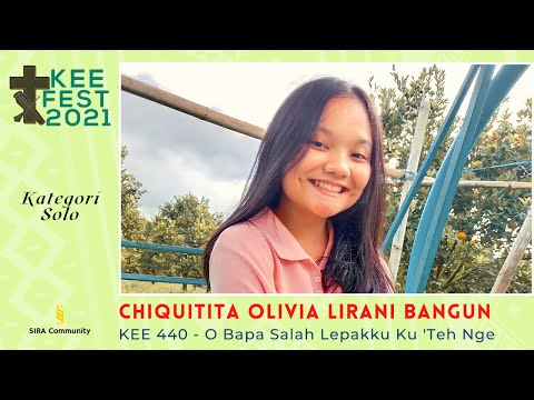 CHIQUITITA OLIVIA L BANGUN | KEE 440 - O Bapa Salah Lepakku Ku Teh Nge | KEE FEST 2021 Kategori SOLO