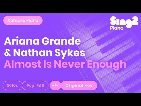 Ariana Grande, Nathan Sykes - Almost Is Never Enough (Piano Karaoke)