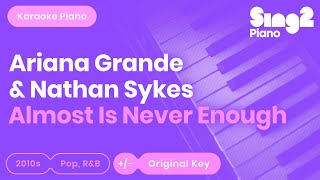 Ariana Grande &amp; Nathan Sykes - Almost Is Never Enough (Karaoke Piano)