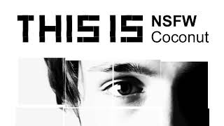 Nsfw - Coconut (Cosmonauts Remix) video