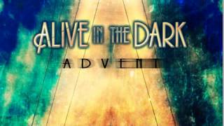 Alive In The Dark  - The Sea Divides (New Song 2013)