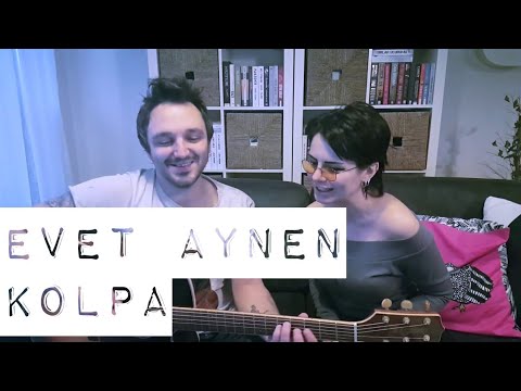 Evet Aynen / Kolpa , cover - Gülşah & Eser ÇOBANOLU müzik seyahat