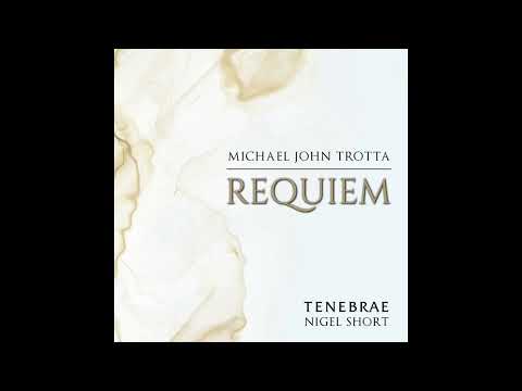 Trotta: Requiem - Tenebrae Choir with Nigel Short, conductor