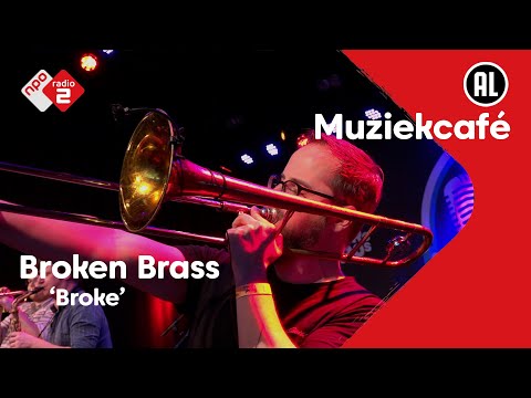 Broken Brass - Broke | NPO Radio 2