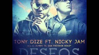 Tony Dize Ft Nicky Jam : Deseos