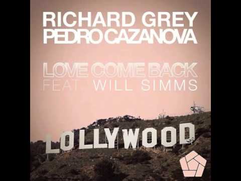 Richard Grey & Pedro Cazanova Ft. Will Simms - Love Come Back