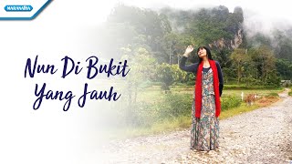 Download lagu Nun Di Bukit Yang Jauh - Herlin Pirena (Video) mp3