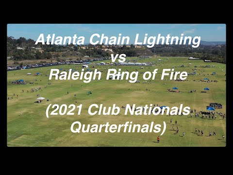 Atlanta Chain Lightning vs Raleigh Ring of Fire (2021 Club Nationals Quarterfinals)