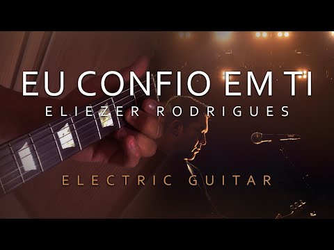 Eu Confio Em Ti - Eliezer Rodrigues