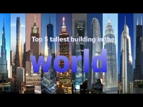 Top 5 tallest building in the world