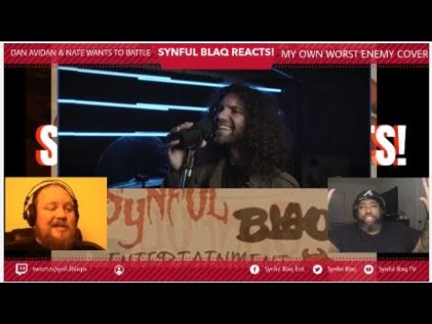 Synful Blaq Reacts - Dan Avidan and NateWantstoBattle - My Own Worst Enemy