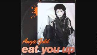 Angie Gold - Eat You Up (1985)