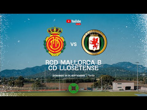 ¡PARTIDO EN DIRECTO! RCD MALLORCA B vs CD LLOSETENSE