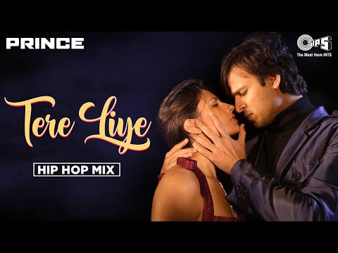 Tere Liye - Hip Hop Mix | Prince | Vivek Oberoi, Aruna Sheilds | Sachin Gupta | Hindi Hit Songs