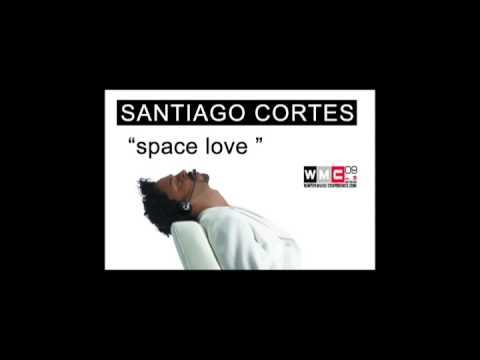 SANTIAGO CORTES - SPACE LOVE