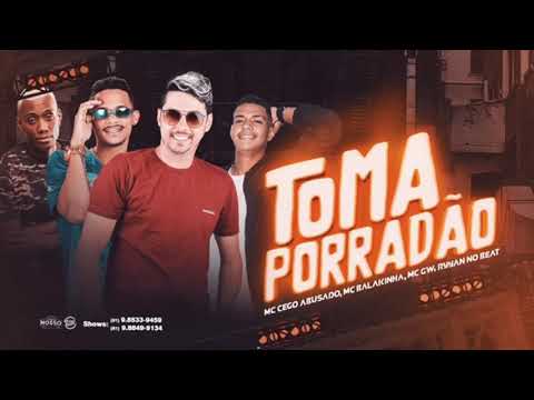 MC BALAKINHA, MC CEGO ABUSADO Feat. Mc GW - TOMA PORRADÃO (Brega funk)