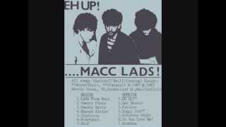 THE MACC LADS -- SATURDAY NIGHT, - FROM THE 1983 &#39;&#39;EH UP CASSETTE&#39;&#39;
