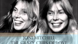 Joni Mitchell - the crazy cries of love (w/ lyrics)