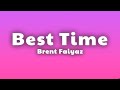 Brent Faiyaz Best Time Lyrics