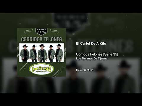 El Cartel De A Kilo – Corridos Felones [Serie 35] – Los Tucanes De Tijuana (Audio Oficial)