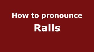 How to pronounce Ralls