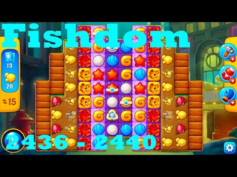 Fishdom Level 2436 - 2440 HD Walkthrough | 3 - match game | gameplay | android | ios | pc | app