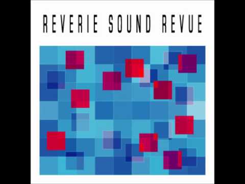 Reverie Sound Revue - Rip the universe