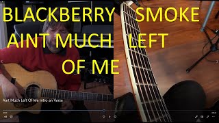 Blackberry Smoke - Aint Much Left Of Me - guitar Lesson Intro an Verse