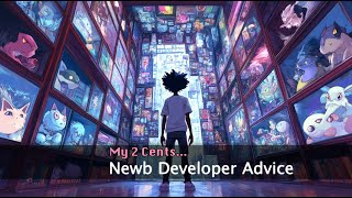 Newbie Developer Advice