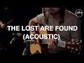 Hillsong Worship - The Lost Are Found (Acoustic)