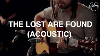 The Lost Are Found (Acoustic) - Hillsong Worship